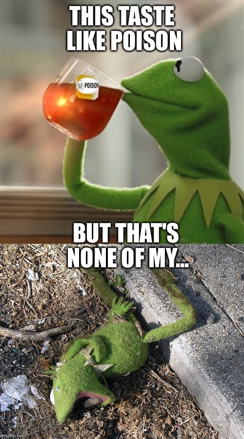 Meme Generator Kermit Tea Luisa Rowe