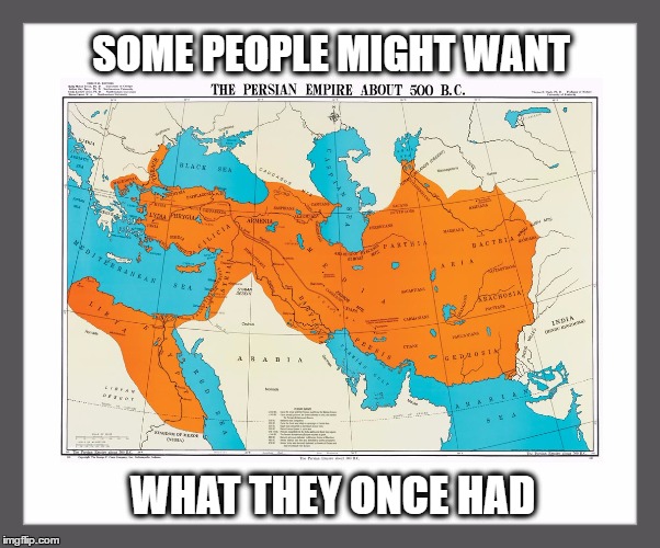 2500 years ago Persia had a great empire.... Some things are hard to