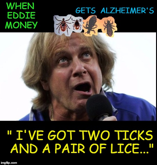 Image tagged in eddie money 2ticks pairoflice Imgflip