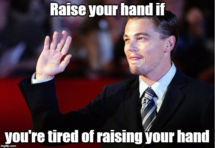 Raise your hand Imgflip