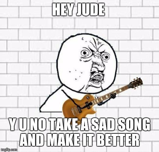 Jude Please Make Sad Song Better Imgflip