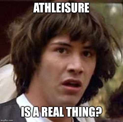 This is the marketing term used for the yoga pant phenomenon. {yoga