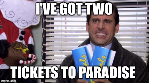 Image tagged in the office tickets to paradise Imgflip