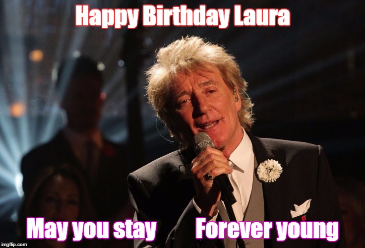 Rod Stewart Birthday Wish Imgflip