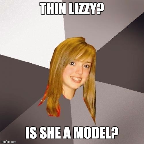 Musically Oblivious 8th Grader Meme Imgflip