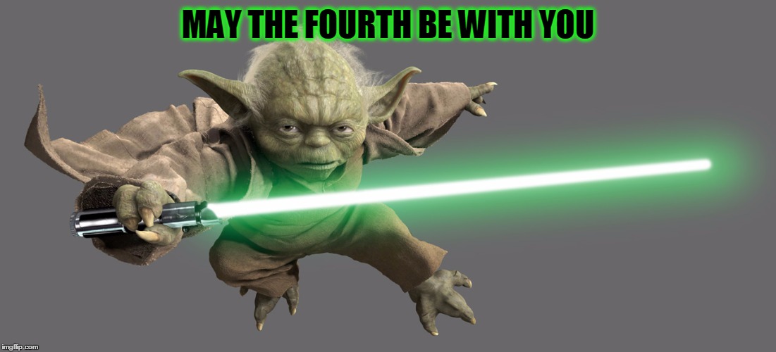 Image tagged in star wars yoda,may the 4th Imgflip