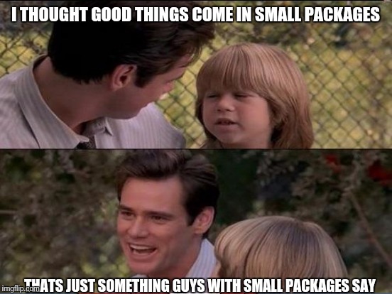 small packages....Good? Imgflip