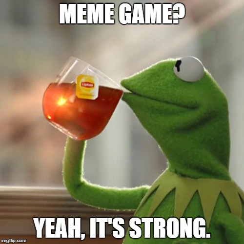But Thats None Of My Business Meme Imgflip