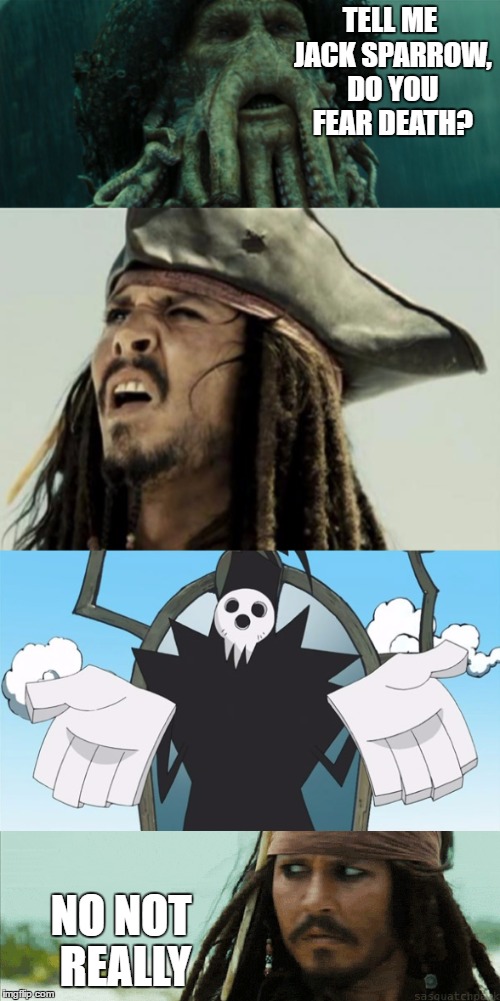 Does Jack Sparrow fear Death? Imgflip