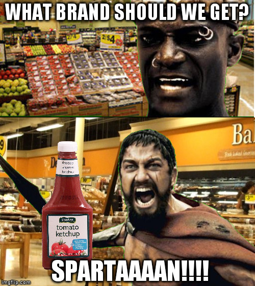 King Leonidas' favorite brand of ketchup Imgflip