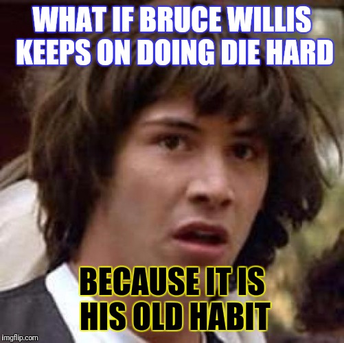Old habits die hard Imgflip