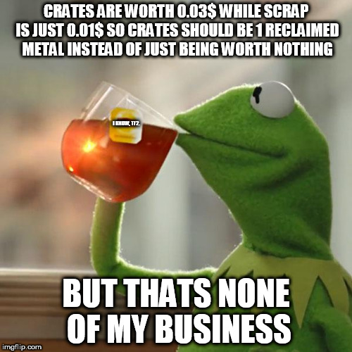 But That's None Of My Business Meme Imgflip