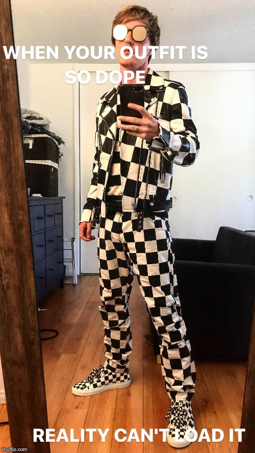 Outfit too dope Imgflip