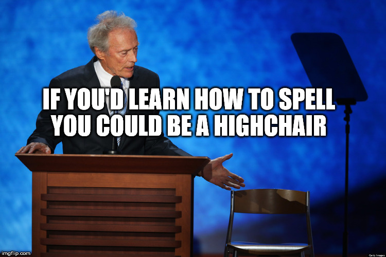 Clint Eastwood Chair Talk Imgflip