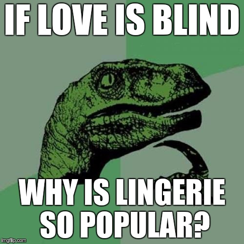 If love is blind… Imgflip