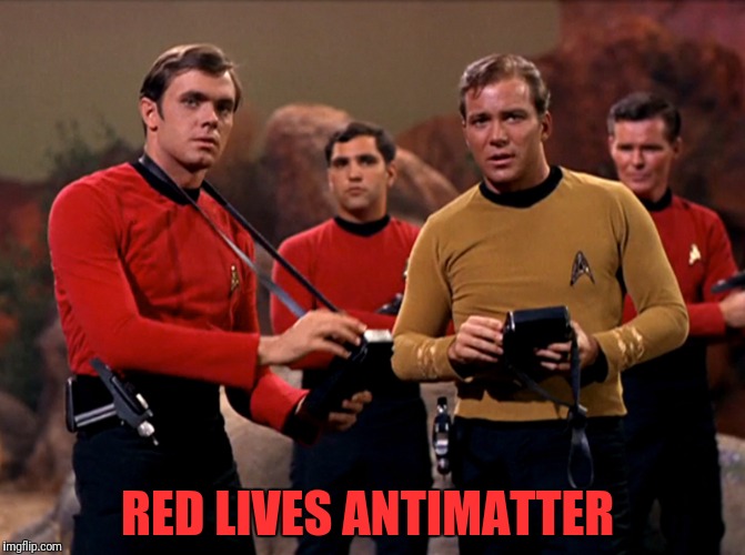 Just learned the name of the red shirt...and he's gone! Imgflip