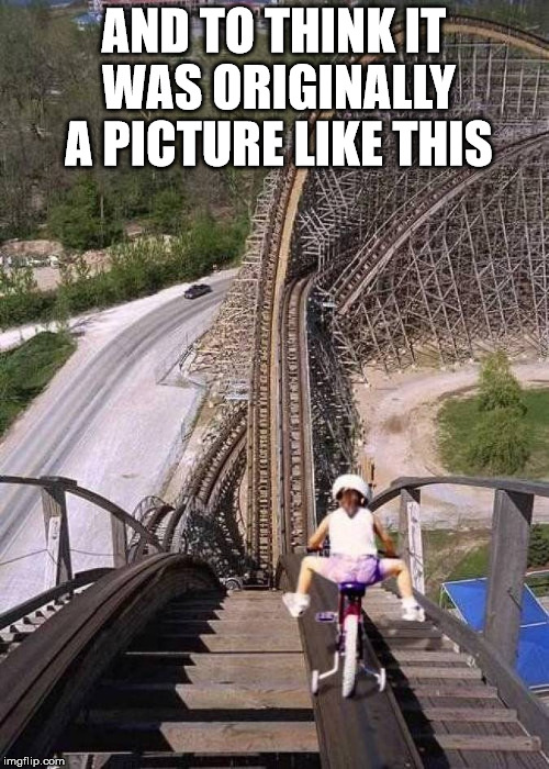 Who doesn't love a roller coaster ride? Imgflip