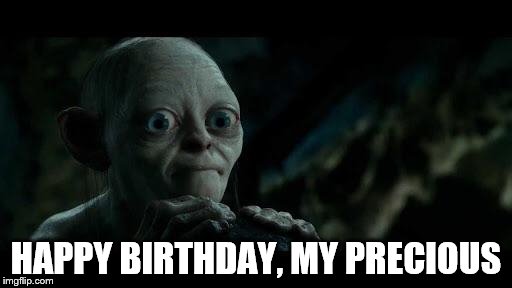 Image tagged in gollum happy birthday Imgflip