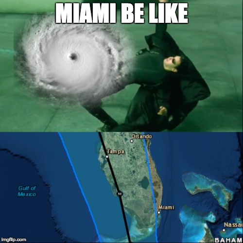 Not today Irma Imgflip