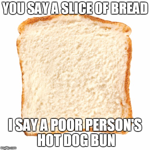 Bread slice Imgflip