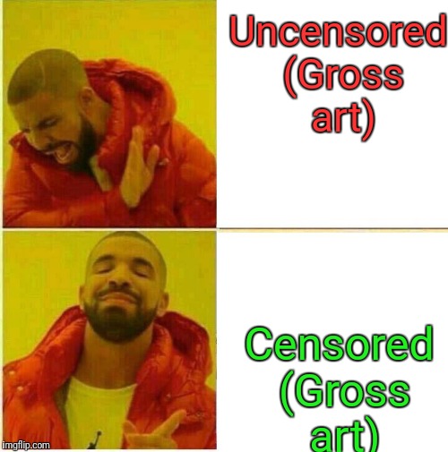Censored VS Uncensored Imgflip