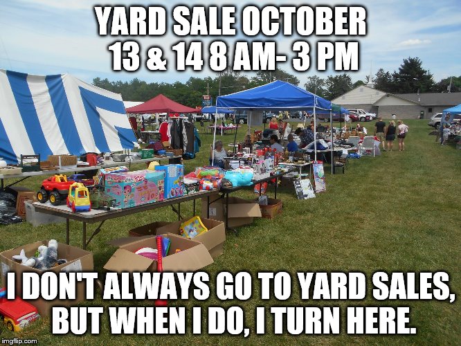Image tagged in yard slae Imgflip