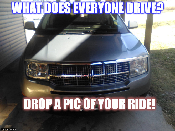 What you drive? Imgflip