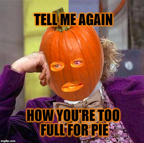 pumpkin pie Memes & GIFs Imgflip