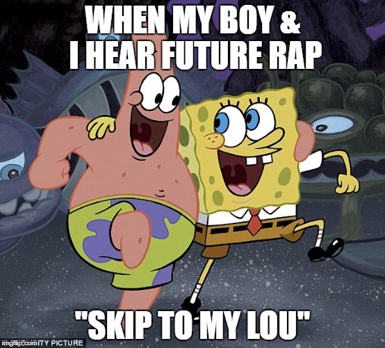 Image tagged in spongebob skipping Imgflip