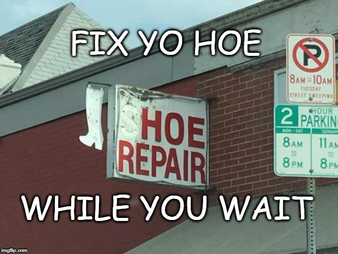 Hoe Repair Imgflip
