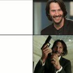 Keanu Reeves Happy Then Reloading A Gun Meme Generator Imgflip