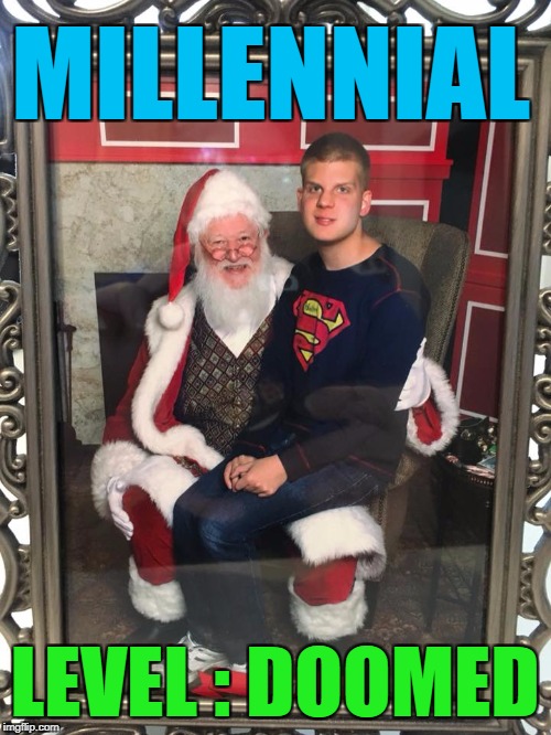 Image tagged in memes,funny memes,christmas,sad,millennials,politics