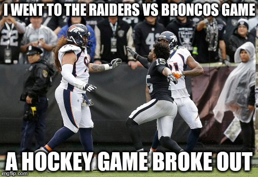 Image tagged in raiders vs broncos Imgflip
