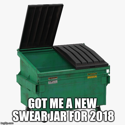 swear jar 2018 Imgflip