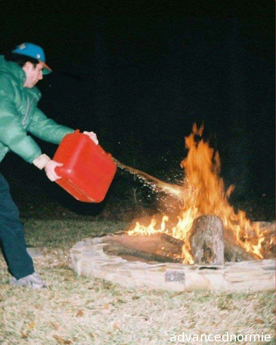 pouring gas on fire Blank Template Imgflip