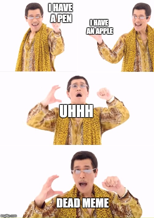 PPAP Memes Imgflip