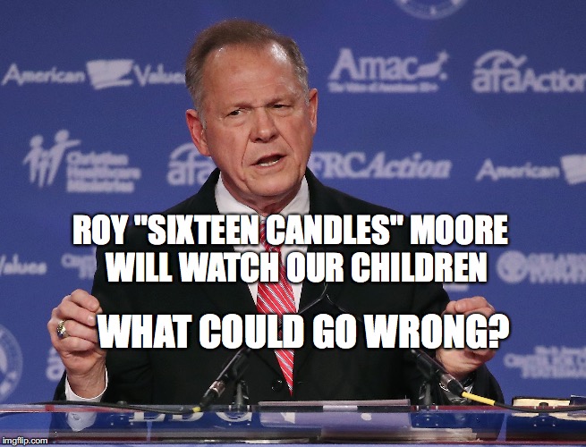 Roy "Sixteen Candles" Moore Imgflip