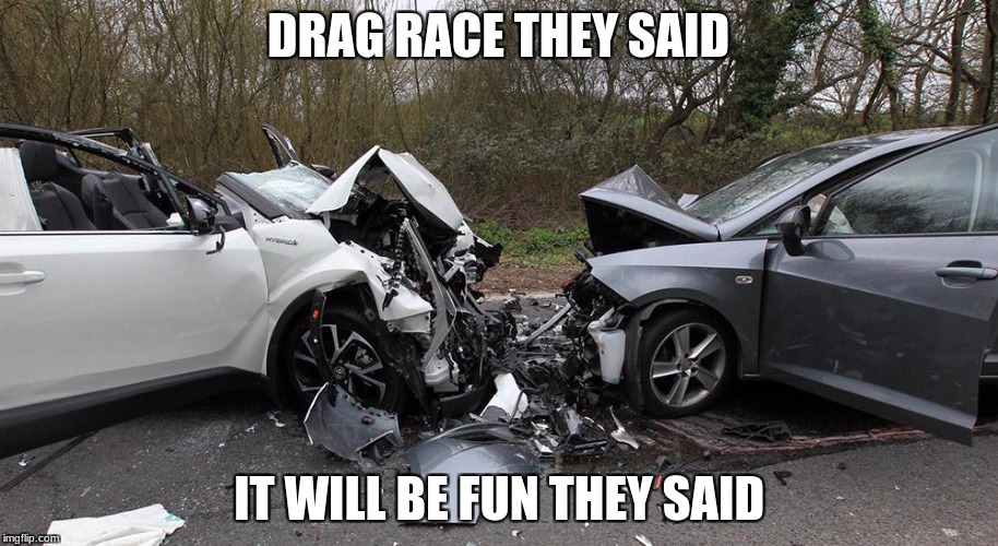 Image tagged in memes,funny,car crash Imgflip