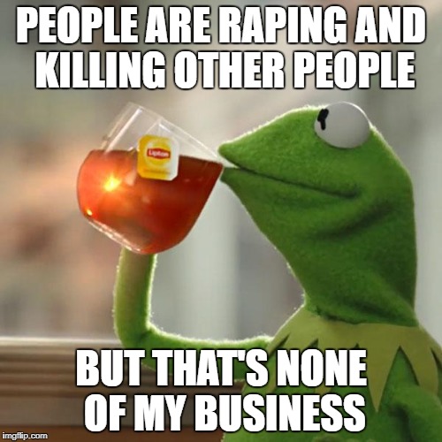 But That's None Of My Business Meme Imgflip