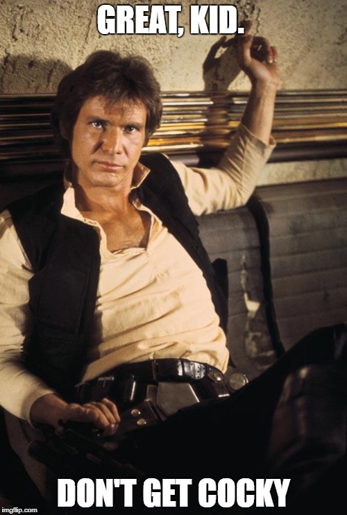 Han Solo Meme Imgflip