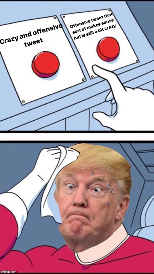 It’s not easy being Trump Imgflip