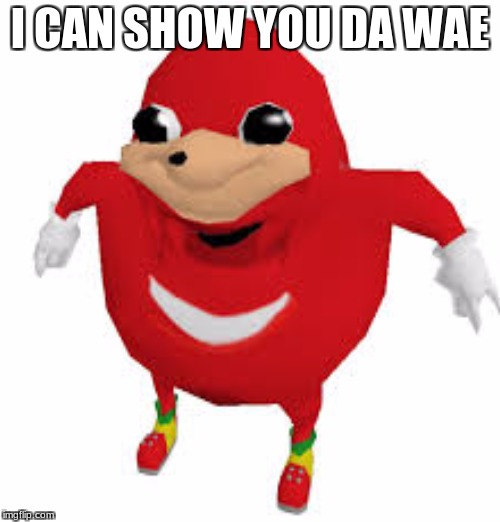 Ugandan Knuckles Imgflip