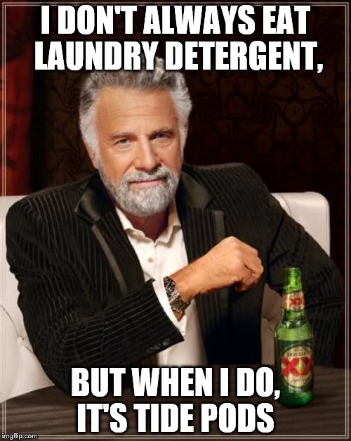 Tide pods Imgflip