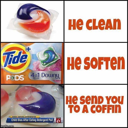 Image tagged in tide pods Imgflip