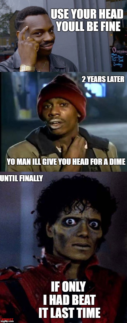 Image tagged in drugs are bad,crackhead,death,tide pods Imgflip