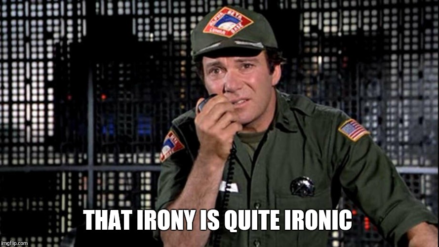 Sometimes Irony Can Be Pretty Ironic Imgflip