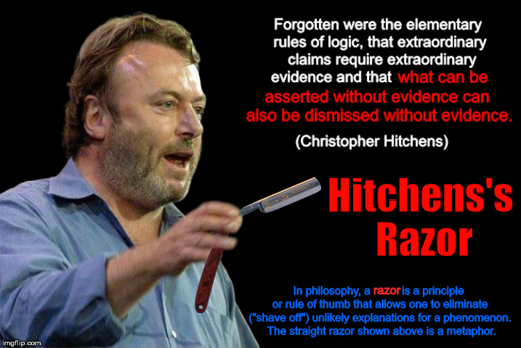 Hitchens's Razor (An Epistemological Razor) Imgflip