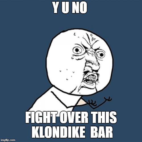 What would you do for a klondike bar? Imgflip