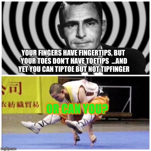 Tipfinger through the Twilight Zone Imgflip