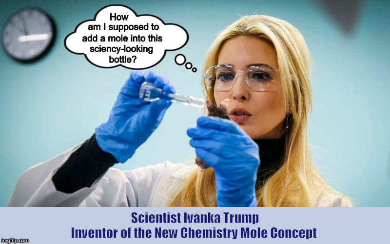 Scientist Ivanka Trump Inventor of the New Chemistry Mole Concept